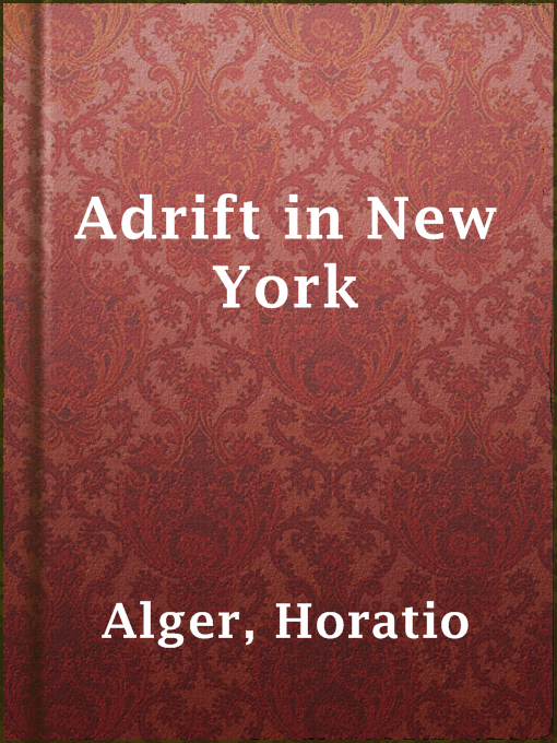 Title details for Adrift in New York by Horatio Alger - Available